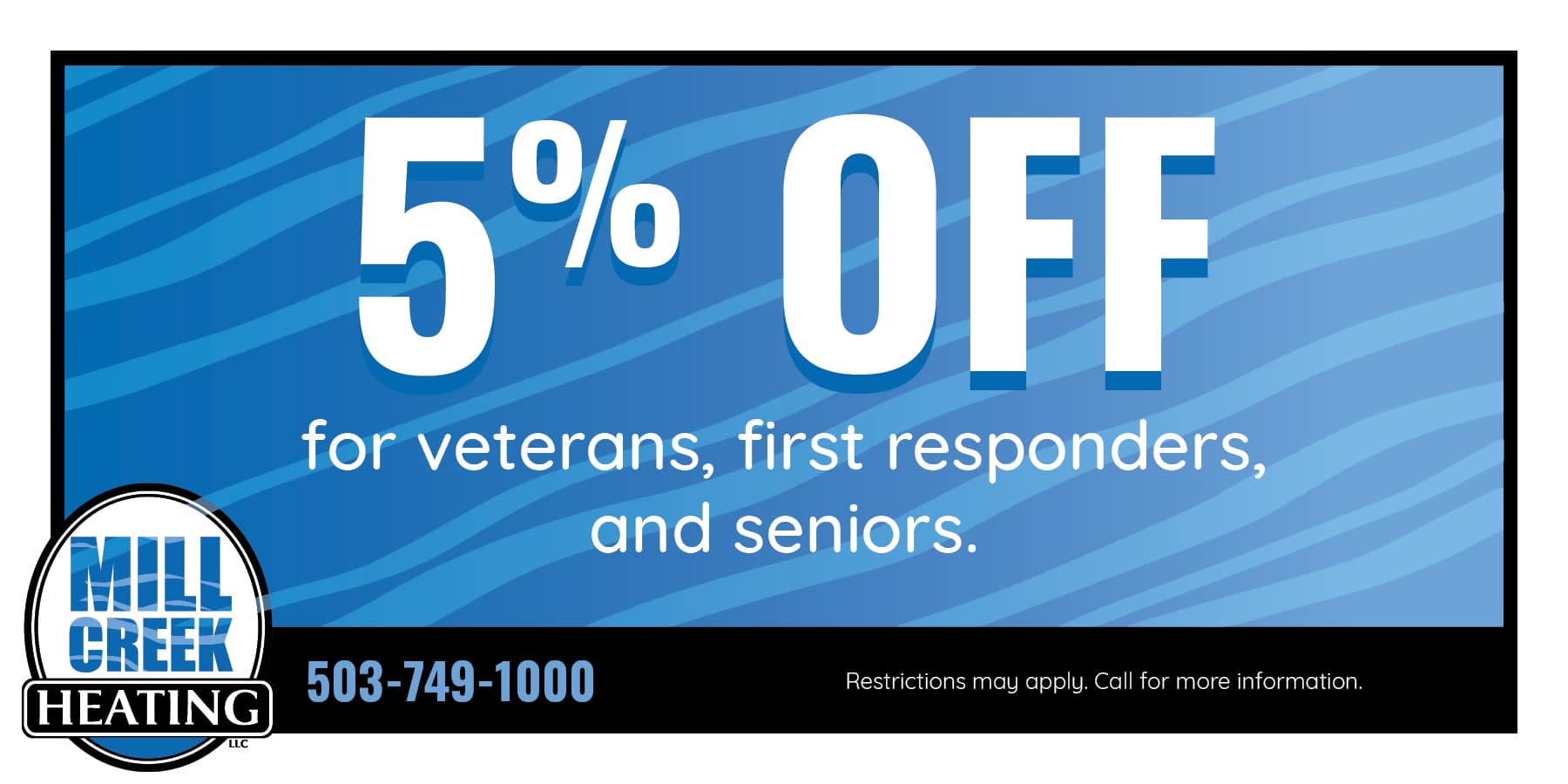 5% off for veterans, first responders, and seniors.